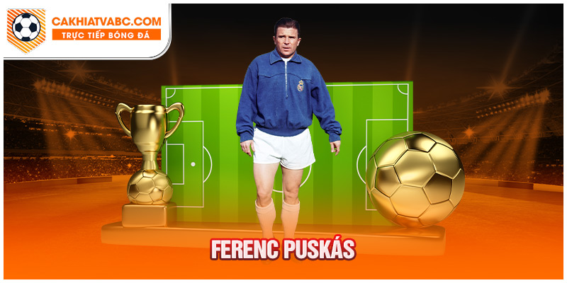Cầu thủ “Thiên nga trắng” - Ferenc Puskás top cầu thủ ghi bàn nhiều nhất mọi thời đại