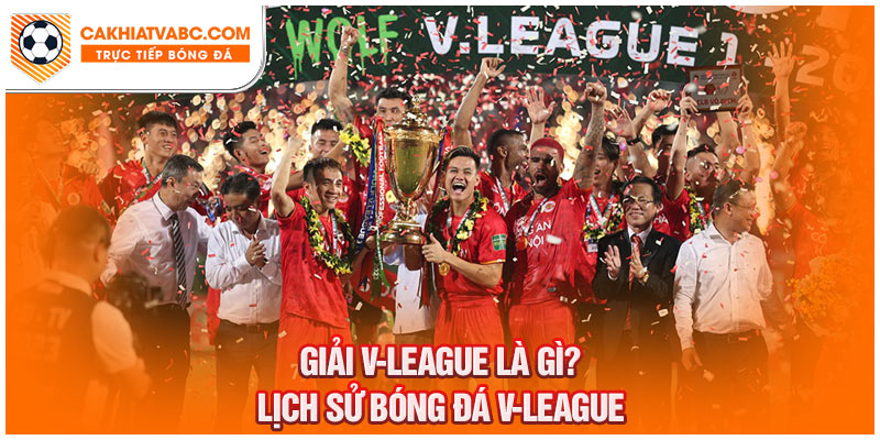 Giới thiệu giải V-League là gì