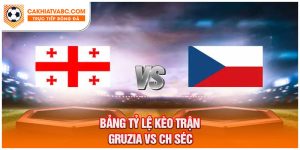 Nhận định trận đấu Gruzia vs CH Séc hôm nay 22-06-2024 - Euro 2024
