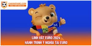 Linh vật Euro 2024 -Hành trình đến với mùa Euro sôi động và người hâm mộ