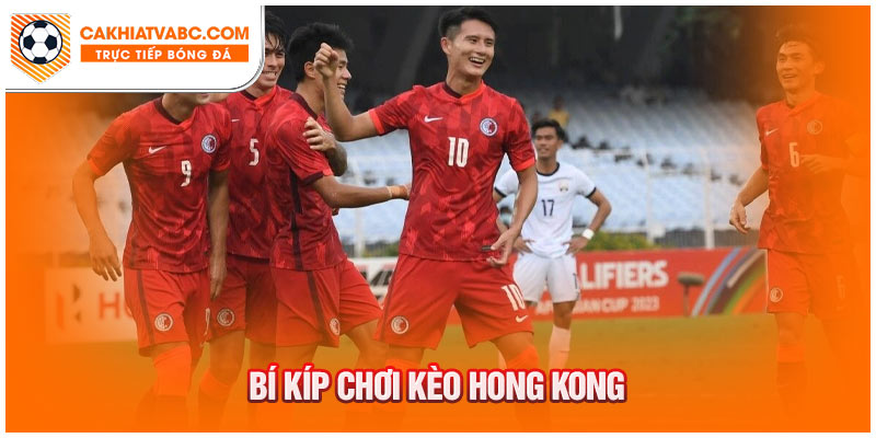 Bí kíp cược kèo Hong Kong hiệu quả